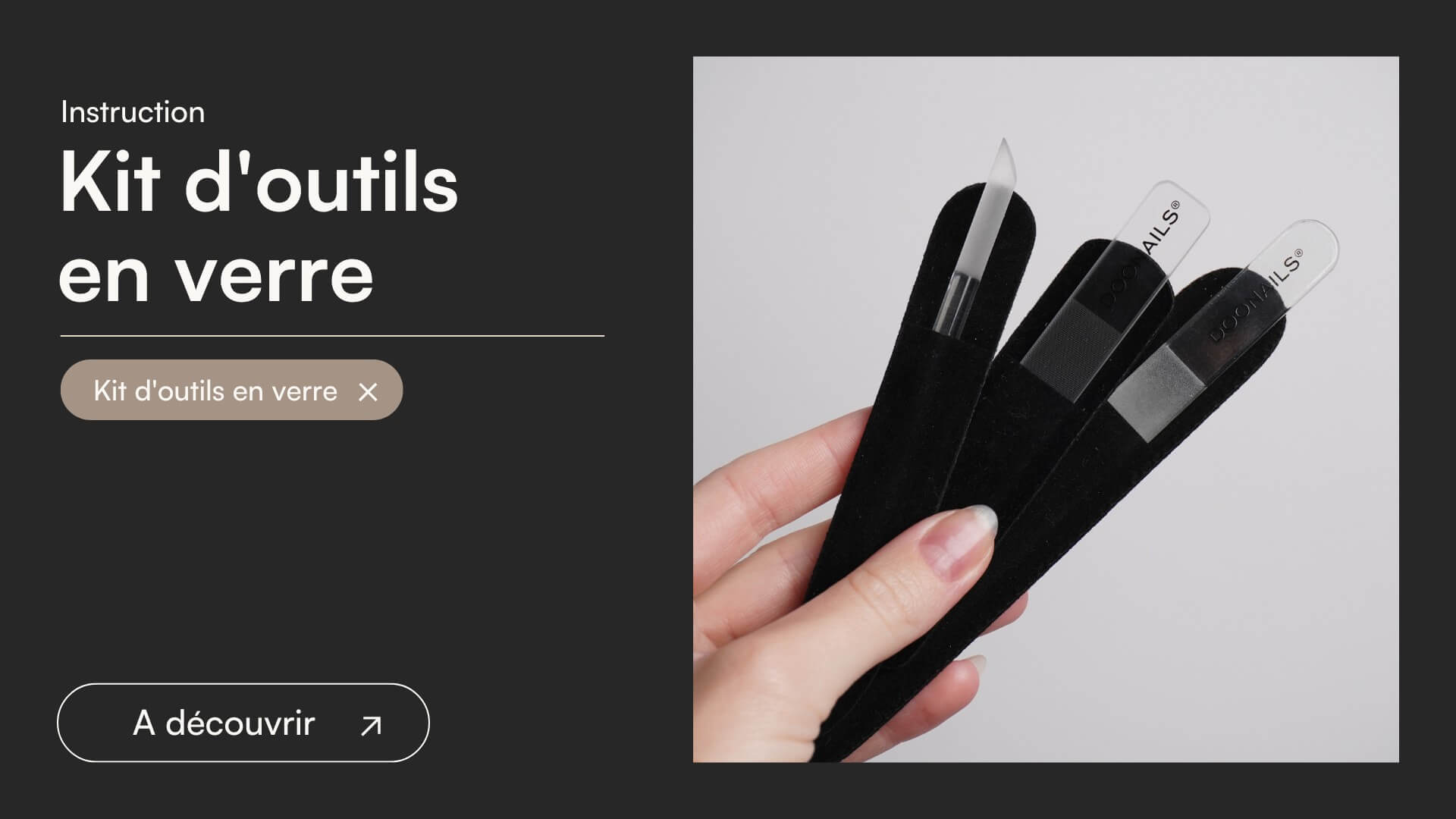 Kit d'outils en verre - Doonails France