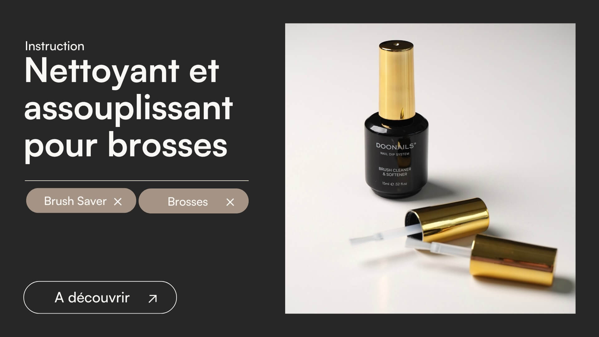Qu'est-ce que le Nettoyant et assouplissant pour brosse (Brush Saver) ? - Doonails France